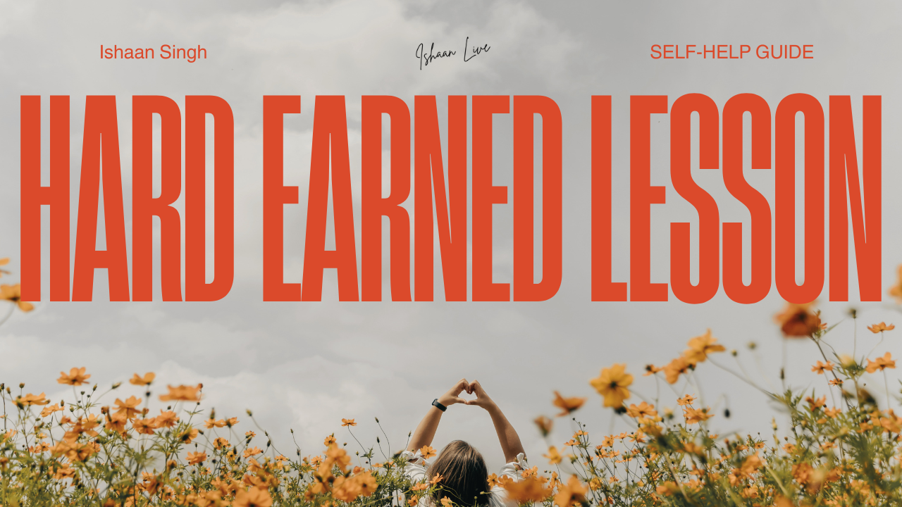 Hard Earned Lessons